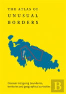 The Atlas Of Unusual Borders