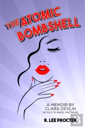 The Atomic Bombshell: A Memoir By Clara