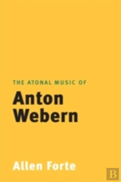 Bertrand.pt - The Atonal Music Of Anton Webern