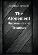 The Atonement Discourses And Treatises