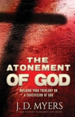 Bertrand.pt - The Atonement Of God: Building Your Theology On A Crucivision Of God