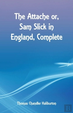 Bertrand.pt - The Attache Or, Sam Slick In England, Complete