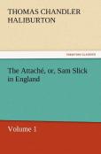 The Attache, Or, Sam Slick In England