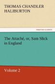The Attache, Or, Sam Slick In England