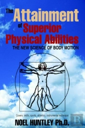 The Attainment Of Superior Physical Abilities