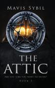 The Attic. Are You Sure You Want To Enter? Book 2