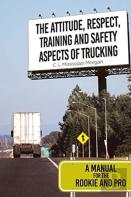 The Attitude, Respect, Training And Safety Aspects Of Trucking