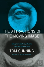 The Attractions Of The Moving Image