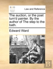 The Auction, Or The Poet Turn'D Painter.