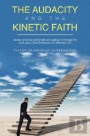 The Audacity And The Kinetic Faith