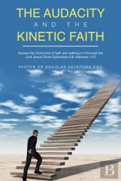 The Audacity And The Kinetic Faith