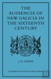 The Audiencia Of New Galicia In The Sixteenth Century