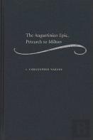 The Augustinian Epic, Petrarch To Milton