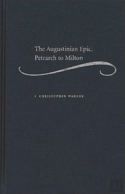 Bertrand.pt - The Augustinian Epic, Petrarch To Milton