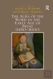 The Aura Of The Word In The Early Age Of Print (1450â€“1600)
