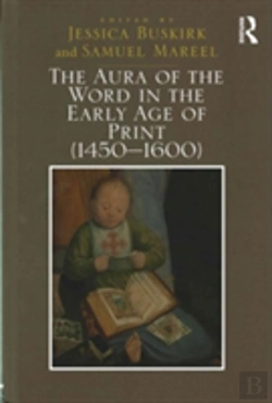 Bertrand.pt - The Aura Of The Word In The Early Age Of Print (1450â€“1600)