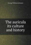 The Auricula Its Culture And History
