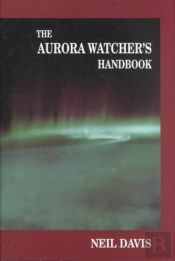 The Aurora Watcher'S Handbook