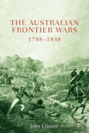 The Australian Frontier Wars 1788-1838