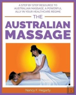 Bertrand.pt - The Australian Massage: A Step By Step Resource To Australian Massage, A Powerful Ally In Your Healthcare Regime