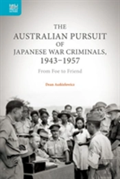 The Australian Pursuit Of Japanese War Criminals - From Foe To Friend