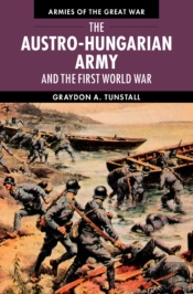 The Austro-Hungarian Army And The First World War