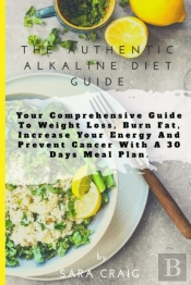 The Authentic Alkaline Diet Guide