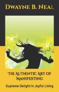 The Authentic Art Of Manifesting