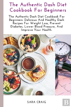 Bertrand.pt - The Authentic Dash Diet Cookbook For Beginners