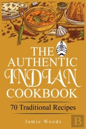The Authentic Indian Cookbook