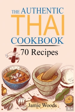 Bertrand.pt - The Authentic Thai Cookbook: 70 Favorite