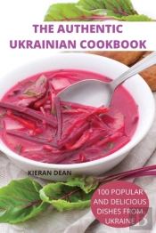 The Authentic Ukrainian Cookbook