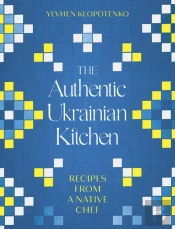 The Authentic Ukrainian Kitchen