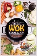 The Authentic Wok Cookbook