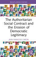 The Authoritarian Social Contract And The Erosion Of Democratic Legitimacy
