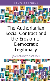 The Authoritarian Social Contract And The Erosion Of Democratic Legitimacy