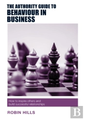The Authority Guide To Behaviour In Business