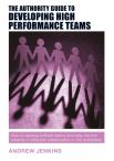 The Authority Guide To Developing High-Performance Teams