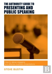 The Authority Guide To Presenting And Public Speaking