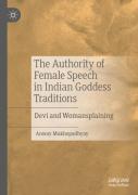 The Authority Of Female Speech In Indian Goddess Traditions
