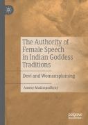 The Authority Of Female Speech In Indian Goddess Traditions