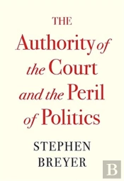 The Authority Of The Court And The Peril Of Politics