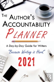 The Author'S Accountability Planner 2021