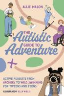 The Autistic Guide To Adventure
