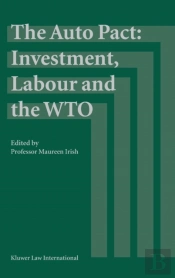 The Auto Pact: Investment, Labour And The Wto