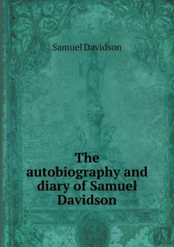 Bertrand.pt - The Autobiography And Diary Of Samuel Davidson