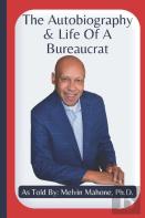 The Autobiography And Life Of A Bureaucrat