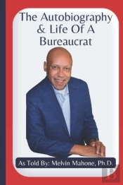 The Autobiography And Life Of A Bureaucrat