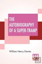 The Autobiography Of A Super-Tramp