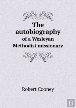 Bertrand.pt - The Autobiography Of A Wesleyan Methodist Missionary